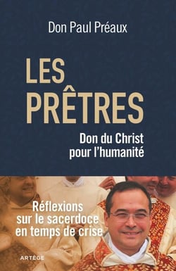 Les prêtres, don du Christ pour l'humanité - Réflexions sur le sacerdoce en temps de crise