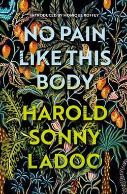 No Pain Like This Body - The forgotten classic masterpiece of Trinidadian literature