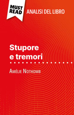 Stupore e tremori di Amélie Nothomb (Analisi del libro) - Analisi completa e sintesi dettagliata del lavoro