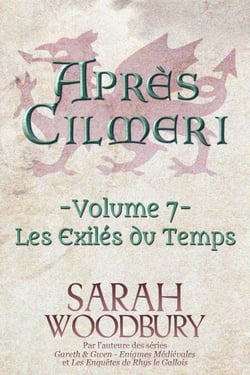 Les Exilés du Temps - Après Cilmeri, #7