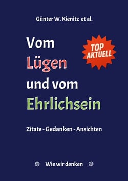 Vom Lügen und vom Ehrlichsein - Zitate - Gedanken - Ansichten