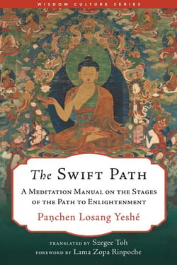 The Swift Path - A Meditation Manual on the Stages of the Path to Enlightenment