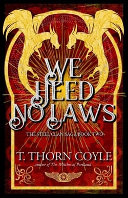 We Heed No Laws: a Post Apocalyptic Romantic Epic Fantasy - The Steel Clan Saga, #2