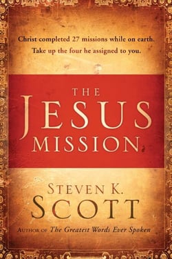 The Jesus Mission - Christ completed twenty-seven missions while on earth. Take up the four he  assigned to you.