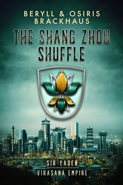 The Shang Zhou Shuffle - Virasana Empire: Sir Yaden, #5