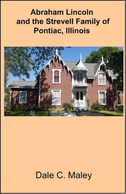 Abraham Lincoln and the Strevell Family of Pontiac, Illinois