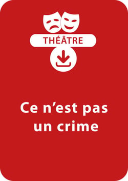Ce n'est pas un crime ! (10-11 ans) - Une pièce de théâtre à télécharger