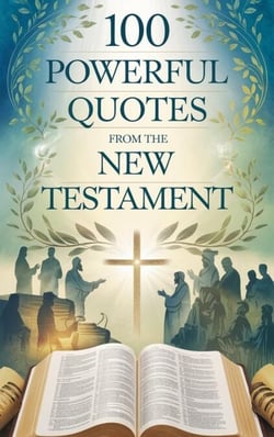 100 Powerful Quotes from the New Testament - Biblical Reference: Quotations, #1