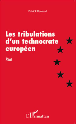 Les tribulations d'un technocrate européen - Récit