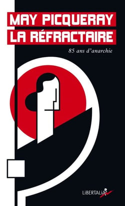 May la réfractaire - 85 ans d'anarchisme