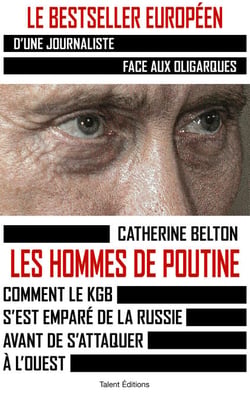 Les hommes de Poutine - Comment le KGB s'est emparé de la Russie avant de s'attaquer à l'Ouest