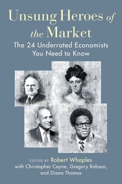 Unsung Heroes of the Market - The 24 Underrated Economists You Need to Know