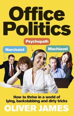 Office Politics - How to Thrive in a World of Lying, Backstabbing and Dirty Tricks