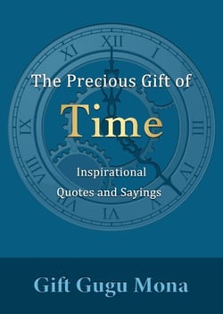 The Precious Gift of Time: Inspirational Quotes and Sayings