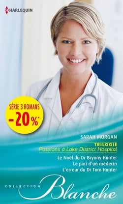 Le Noël du Dr Bryony Hunter - Le pari d'un médecin - L'erreur du Dr Tom Hunter - (promotion) Trilogie Passions à Lake District Hospital