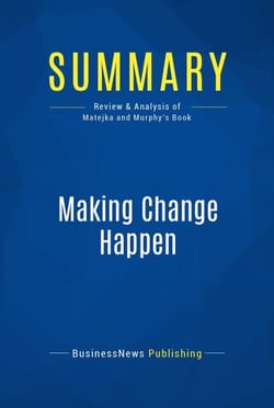 Summary: Making Change Happen - Review and Analysis of Matejka and Murphy's Book