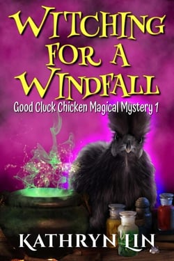 Witching for a Windfall - Good Cluck Chicken Magical Mysteries, #1