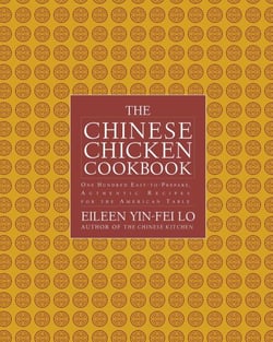 The Chinese Chicken Cookbook - 100 Easy-to-Prepare, Authentic Recipes for the American Table