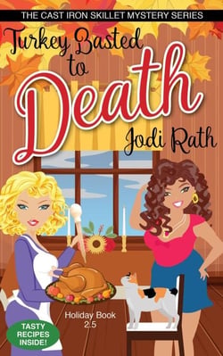 Turkey Basted to Death - The Cast Iron Skillet Mystery Series, #2.5
