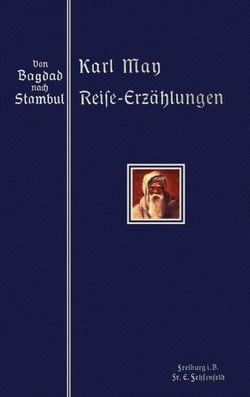 Von Bagdad nach Stambul - Reprint der illustrierten Ausgabe von 1907