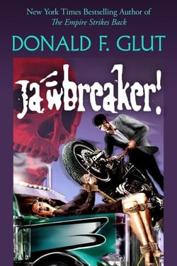 Jawbreaker! - Don Glut's Thrillogy