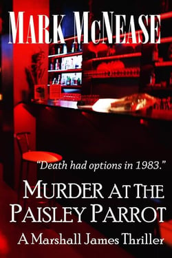 Murder at the Paisley Parrot - Marshall James Thrillers, #1