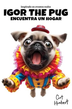 Igor The Pug Encuentra Un Hogar - Igor The Pug (Spanish)