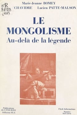 Le mongolisme - Au-delà de la légende