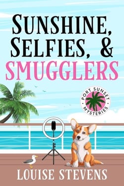Sunshine, Selfies, &amp; Smugglers - Port Sunset Mysteries, #3