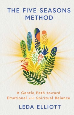 The Five Seasons Method - A Gentle Path toward Emotional and Spiritual Balance