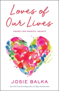 Loves of Our Lives - Poems for Hopeful Hearts