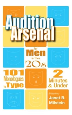 Audition Arsenal for Men in their 20s - 101 Monologues by type