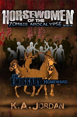 The Emissary: Homeward - Horsewomen of the Zombie Apocalypse, #3