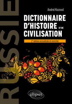 Russie. Dictionnaire d'histoire et de civilisation - 2e édition actualisée et enrichie