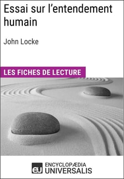 Essai sur l'entendement humain de John Locke - Les Fiches de lecture d'Universalis