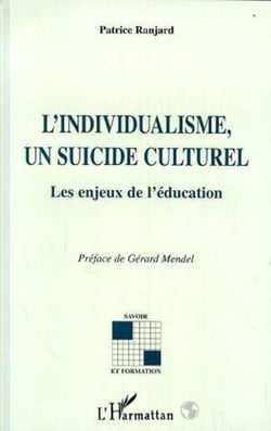 L'individualisme, un suicide culturel - Les enjeux de l'éducation