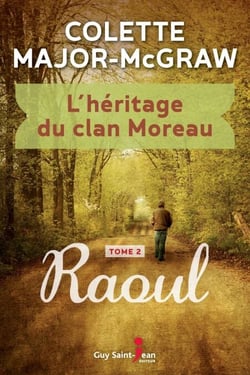 L'héritage du clan Moreau, tome 2 - Raoul