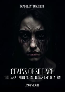 Chains of Silence: The Dark Truth Behind Human Exploitation