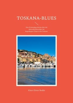 Toskana-Blues - Eine Kriminalgeschichte über die Abiturabschlussfahrt der Regenbogen-Clique in die Toskana.
