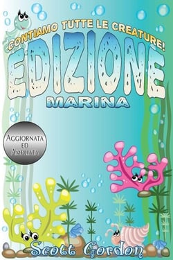 Contiamo Tutte le Creature: Edizione Marina - Contiamo Tutte le Creature, #1