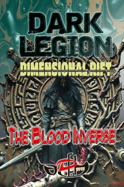 Dark Legion Dimensional Rift: The Blood Inverse - Dark Legion Dimensional Rift, #2