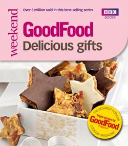 Good Food: Delicious Gifts - Triple-tested Recipes