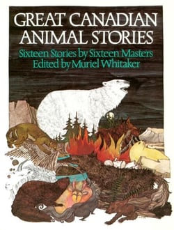 Great Canadian Animal Stories - Sixteen Stories by Sixteen Masters