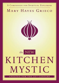 The New Kitchen Mystic - A Companion for Spiritual Explorers