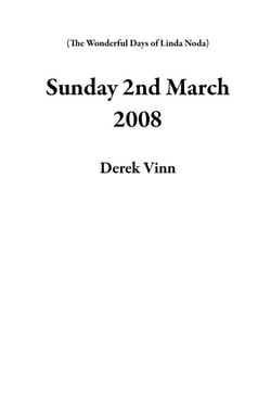 Sunday 2nd March 2008 - The Wonderful Days of Linda Noda