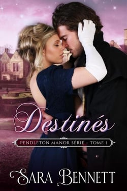 Destinés - Pendleton Manor (French Edition), #1