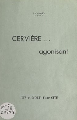 Cervière... agonisant - Vie et mort d'une cité