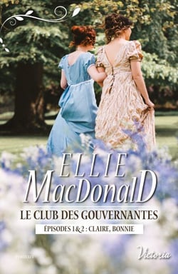 Le club des gouvernantes - Episodes 1 &amp; 2 : Claire, Bonnie
