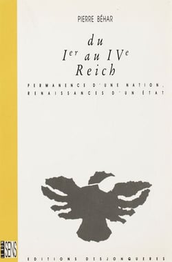Du Ier au IVème Reich - Permanence d'une nation, renaissances d'un Etat