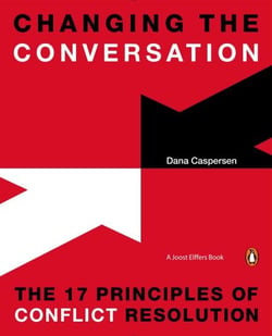 Changing the Conversation - The 17 Principles of Conflict Resolution